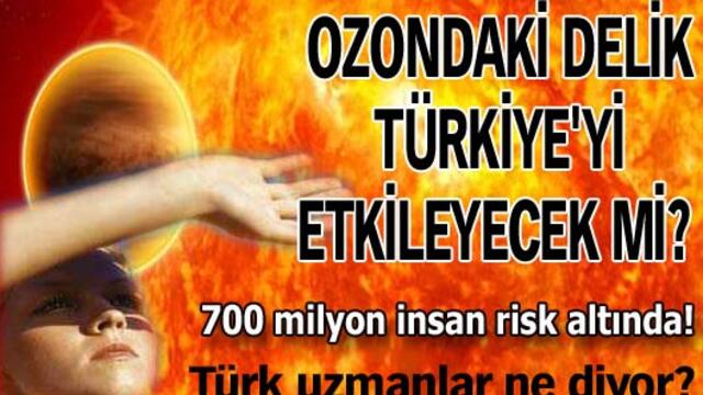 Ozondaki delik Türkiye'yi etkileyecek mi?
