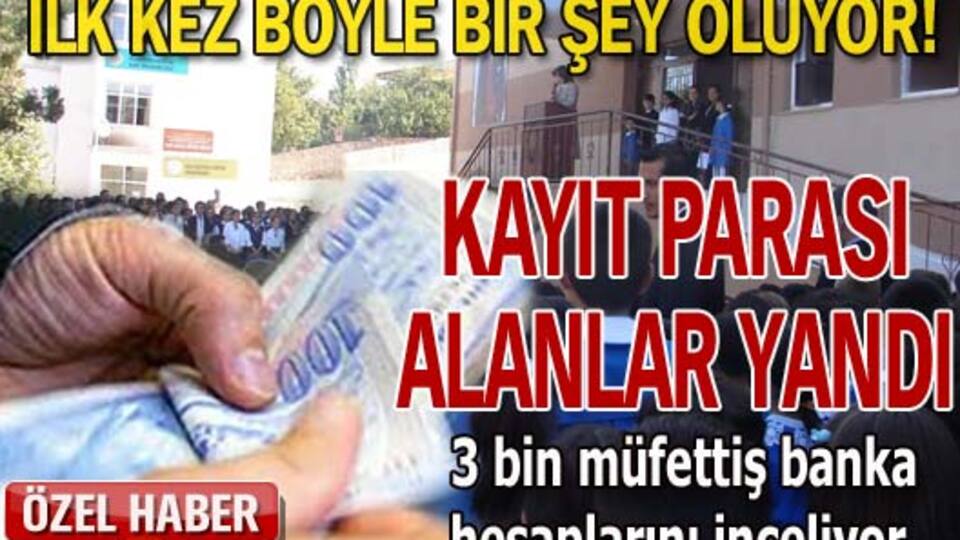 Okulların banka hesabı inceleniyor