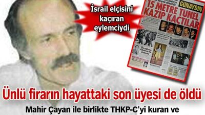 Ünlü firarın hayattaki son üyesi de öldü