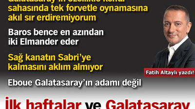 İlk haftalar ve Galatasaray!