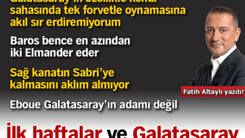 İlk haftalar ve Galatasaray!
