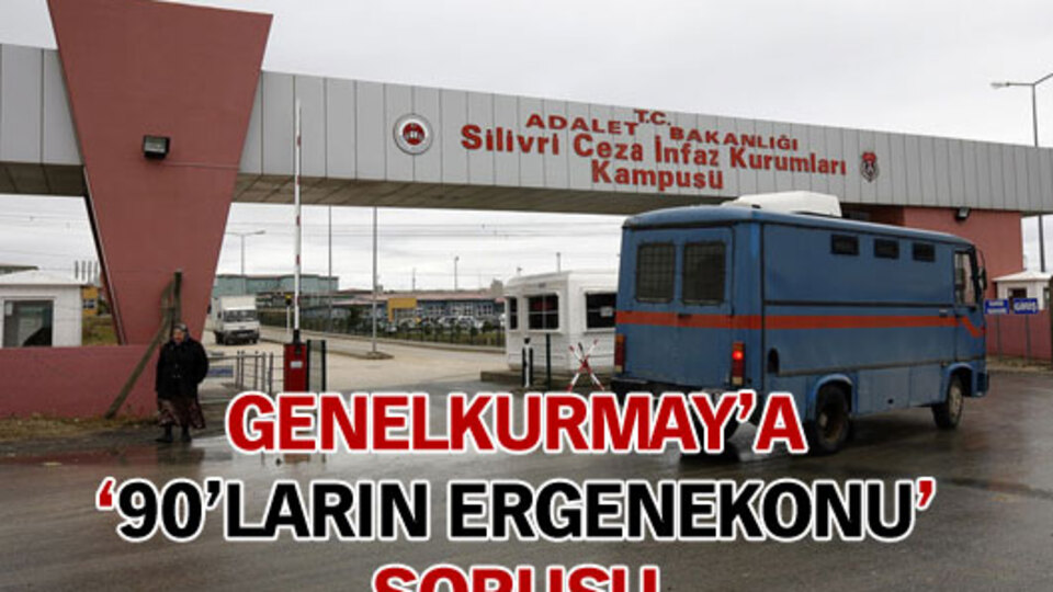 Genelkurmay'a "90'ların Ergenekonu" sorusu