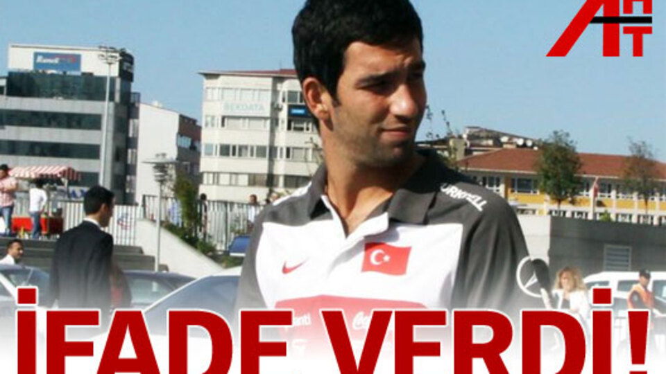 Arda Turan ifade verdi!