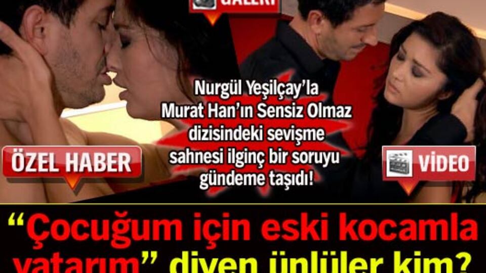 'Çocuğum için eski kocamla yatarım' diyen ünlüler kim? VİDEO-GALERİ
