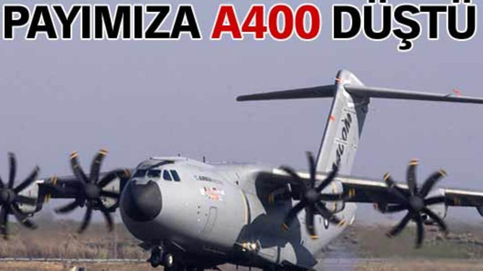 Payımıza A400 düştü