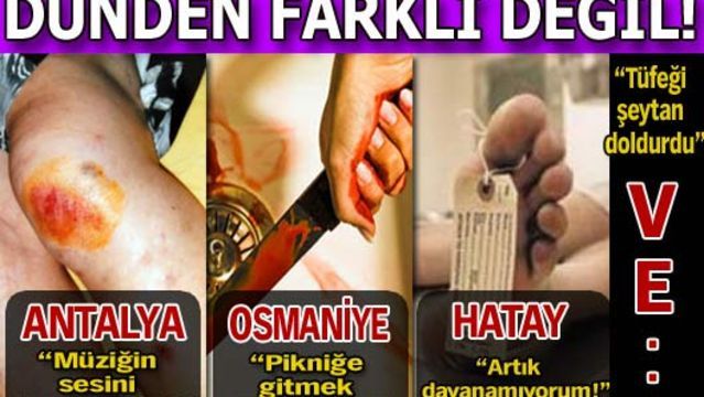 Dünden farklı değil!
