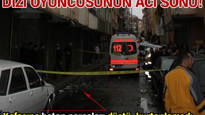 Dizi oyuncusunun acı sonu