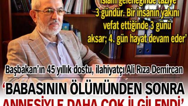 'Babasının ölümünden sonra annesiyle daha çok ilgilendi'