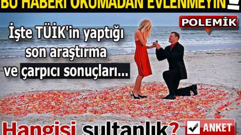 Bu haberi okumadan evlenmeyin!