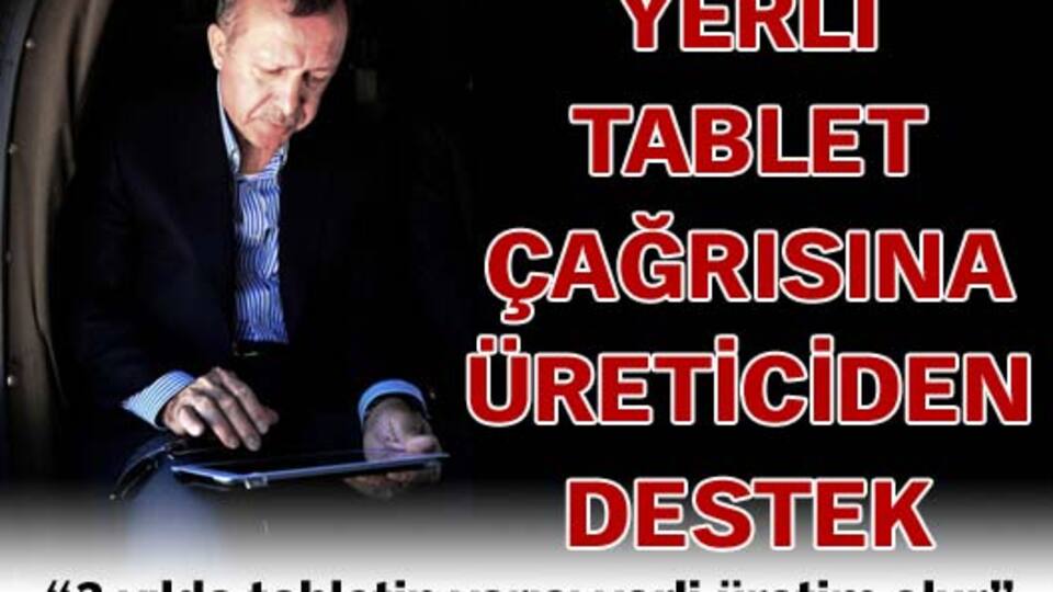 Tablette seferberlik çağrısına olumlu yanıt
