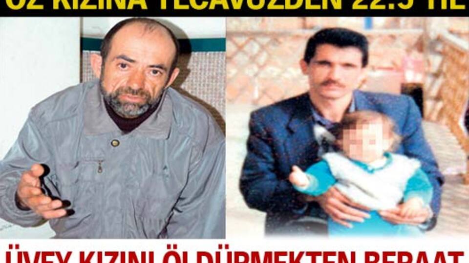 Öz kızına tecavüzden 22.5 yıl, üvey kızını öldürmekten beraat!