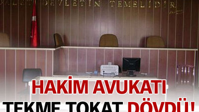 "Hakim, avukatı tekme tokat dövdü!"