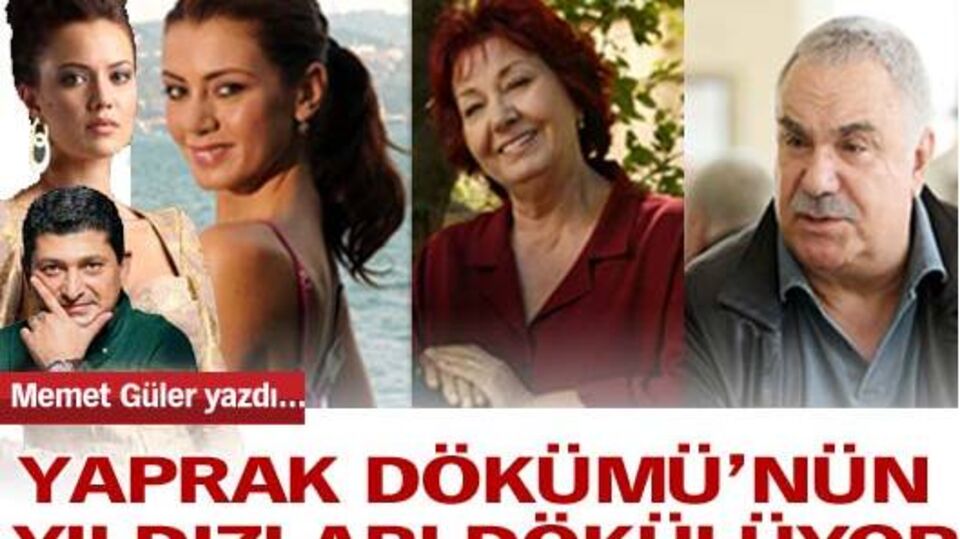 Yaprak Dökümü'nün yıldızları dökülüyor