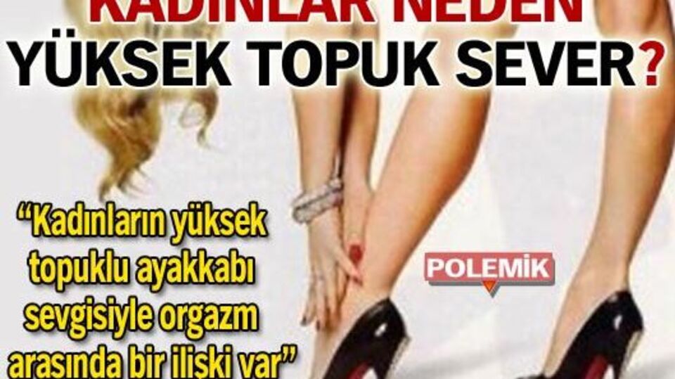 Kadınlar neden yüksek topuk sever?