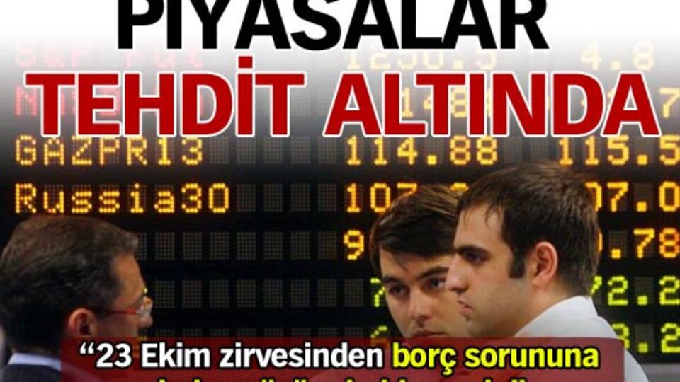 Piyasalar tehdit altında!