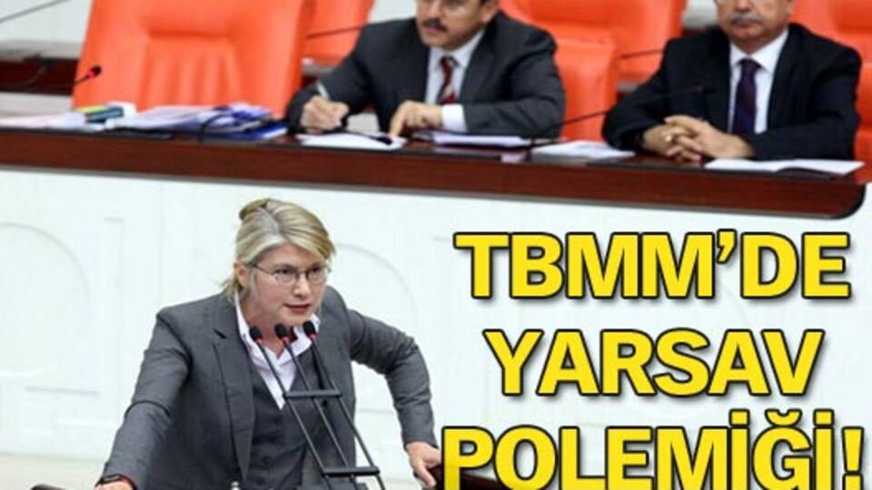 TBMM'de Yarsav polemiği!