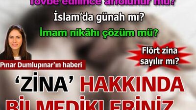 Zina hakkında bilmedikleriniz...