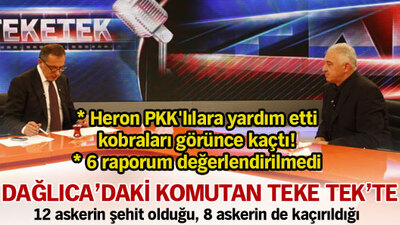 Dağlıca'nın eski komutanı Teke Tek'te