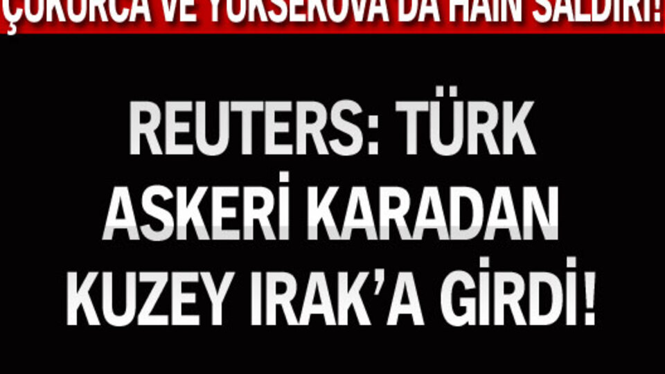 Türk askeri Kuzey Irak'ta!
