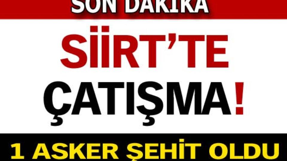 Siirt'te çatışma: 1 şehit