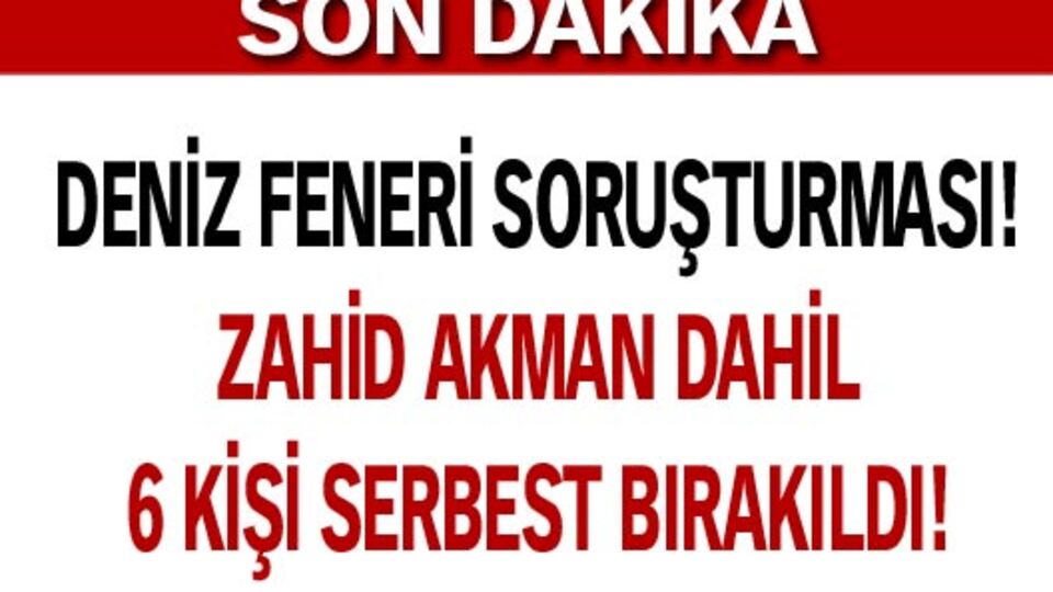 Deniz Feneri Soruşturması'nda tahliye!