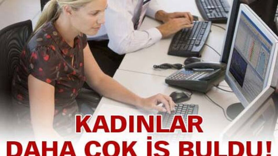 Kadınlar daha çok iş buldu