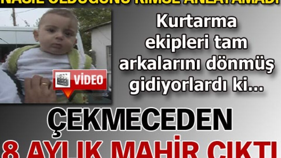 Çekmeceden 8 aylık Mahir çıktı!