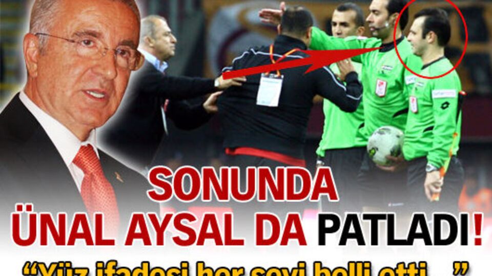 Sonunda Ünal Aysal da patladı!