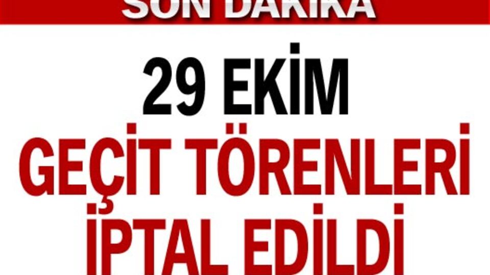 29 Ekim geçit törenleri iptal!