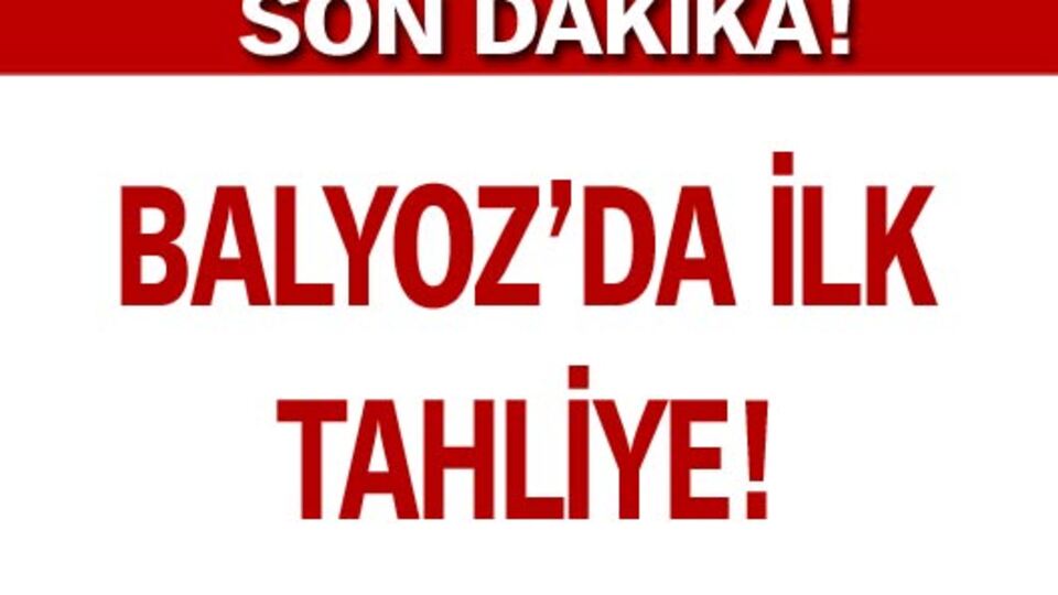 Balyoz'da ilk tahliye!