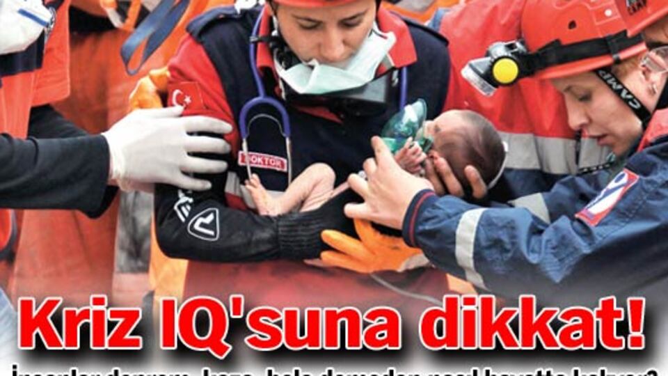 Kriz IQ'suna dikkat!
