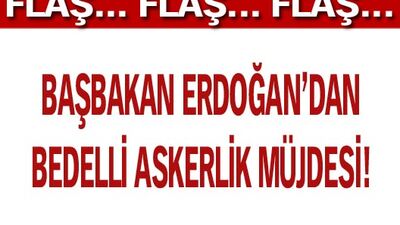 Başbakan'dan bedelli askerlik müjdesi!