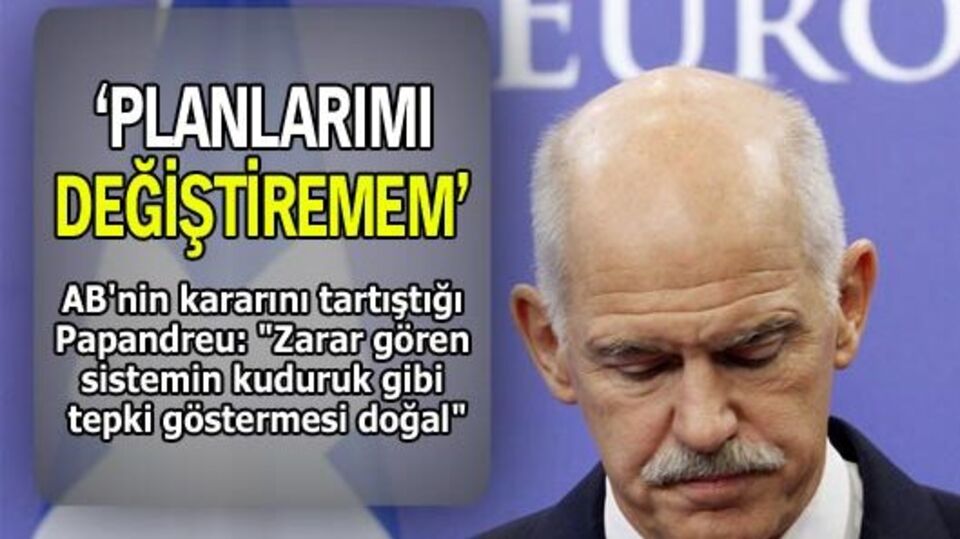 'Planlarımı değiştiremem'