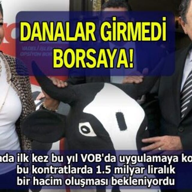 Danalar girmedi borsaya!