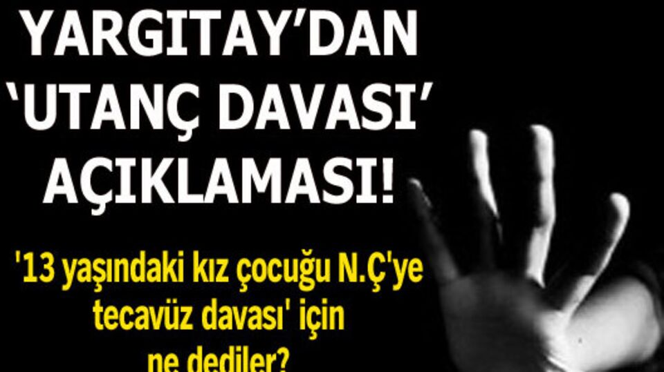 Yargıtay'dan 'Utanç Davası' açıklaması!