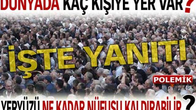 Dünyada kaç kişiye yer var?