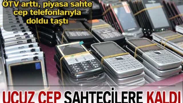 Ucuz cep sahtecilere kaldı
