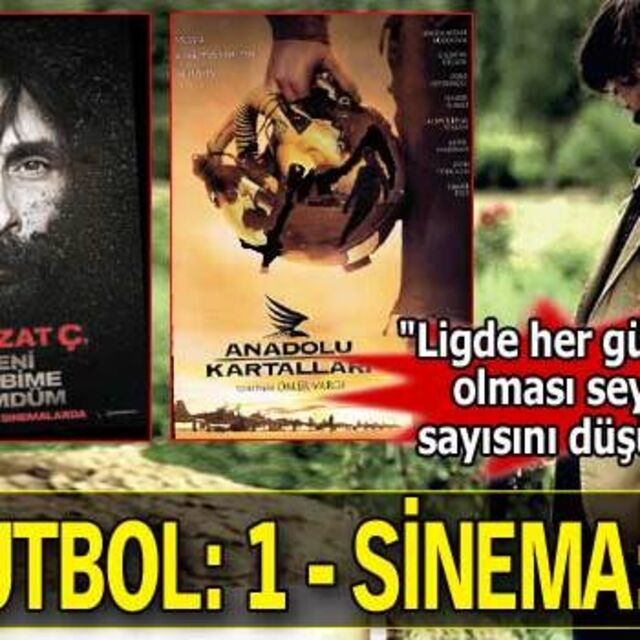 Futbol:1 - Sinema: 0