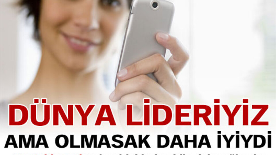 Dünya lideriyiz (!)