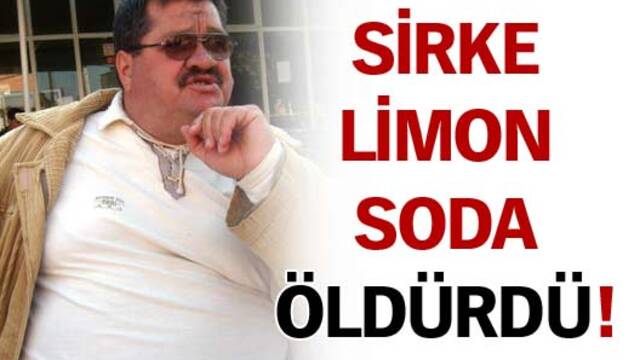 Sirke, limon, soda öldürdü!