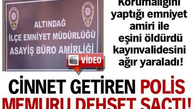 Cinnet getiren polis memuru dehşet saçtı!