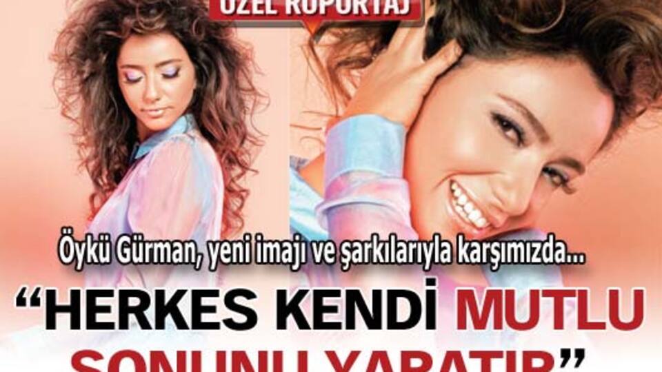 "Herkes kendi mutlu sonunu yaratır"