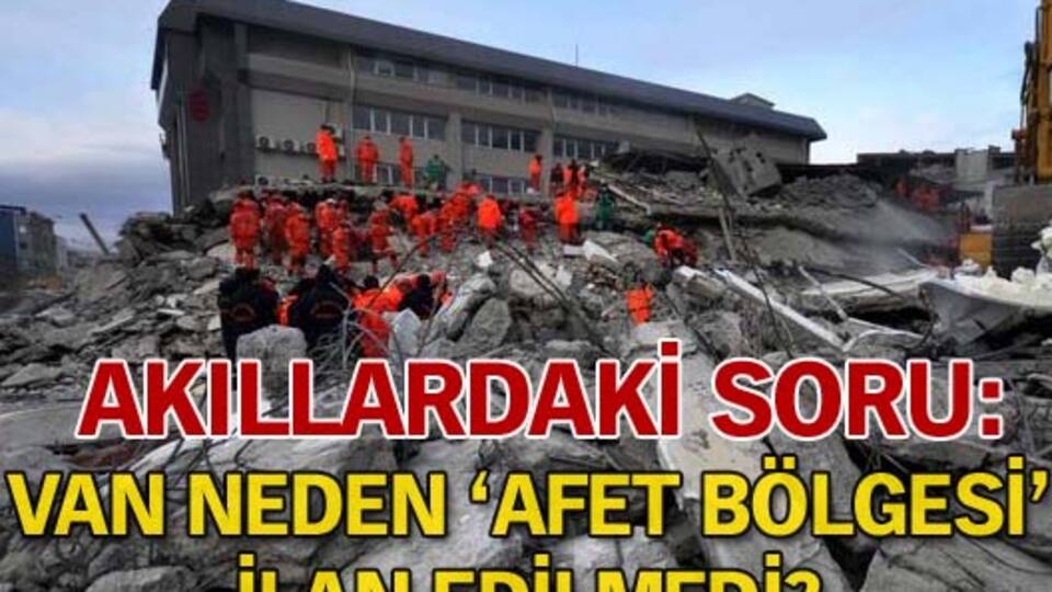 Van neden 'afet bölgesi' ilan edilmedi?