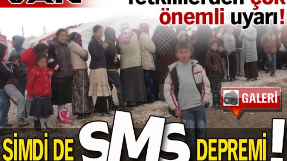 Şimdi de SMS depremi! GALERİ