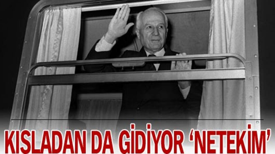 Kışladan da gidiyor 'netekim'