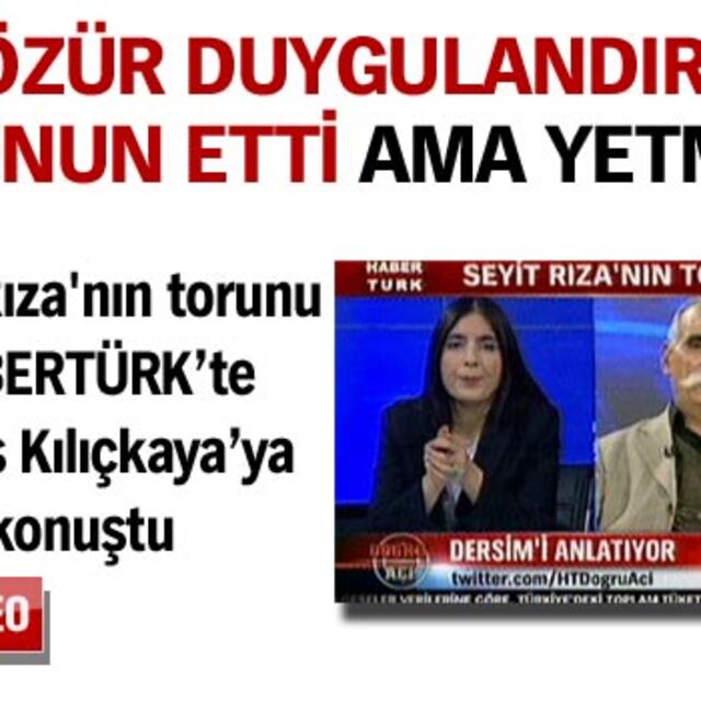 "Özür duygulandırdı, memnun etti ama yetmez"