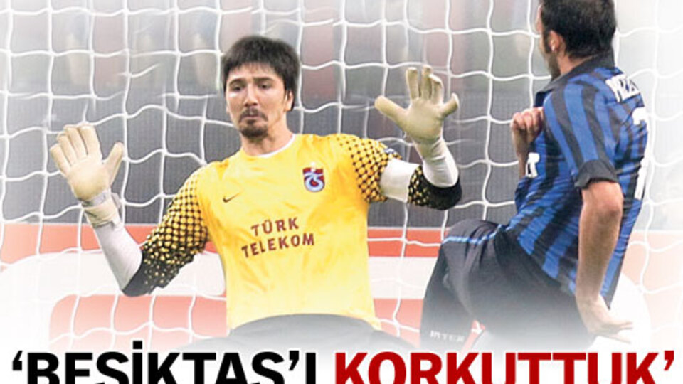 "Beşiktaş'ı korkuttuk"