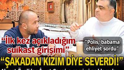 "Şakadan kızım diye severdi!"