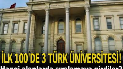İlk 100'de 3 Türk üniversitesi!