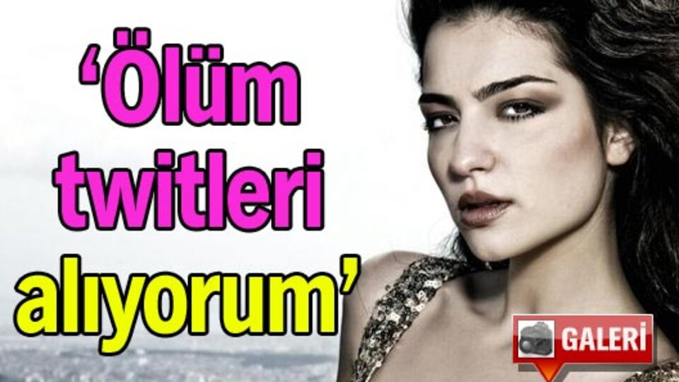'Twitter'dan ölüm mesajı alıyorum'